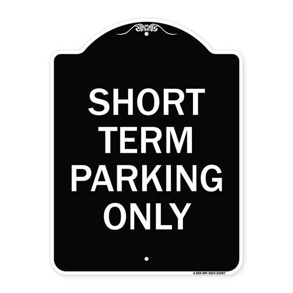 Short Term Parking Only Heavy-Gauge Aluminum Architectural Sign, 24" x 18", BW-1824-22967